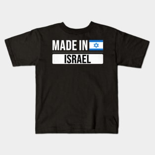 Made In Israel - Gift for Isreali With Roots From Israel Kids T-Shirt